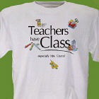 Teacher's Have Class T-shirt